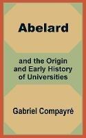 Abelard and the Origin and Early History of Universities