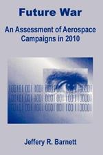 Future War: An Assessment of Aerospace Campaigns in 2010