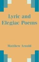 Lyric and Elegiac Poems