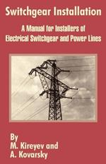 Switchgear Installation: A Manual for Installers of Electrical Switchgear and Power Lines