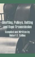 Shafting, Pulleys, Belting and Rope Transmission