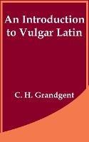 An Introduction to Vulgar Latin