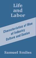 Life and Labor: Characteristics of Men of Industry Culture and Genius