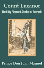 Count Lucanor: The Fifty Pleasant Stories of Patronio