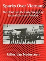 Sparks Over Vietnam: The EB-66 and the Early Struggle of Tactical Electronic Warfare