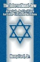 The International Jew: Jewish Activities in the United States