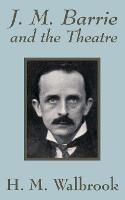 J. M. Barrie and the Theatre