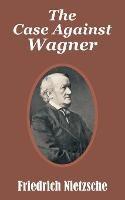 The Case Against Wagner