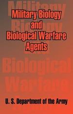 Military Biology and Biological Warfare Agents