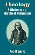 Theology: A Dictionary of Skeptical Definitions