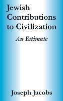 Jewish Contributions to Civilization: An Estimate