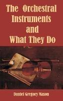 The Orchestral Instruments and What They Do