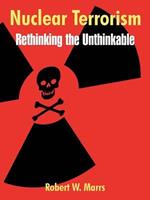 Nuclear Terrorism: Rethinking the Unthinkable