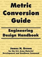 Metric Conversion Guide: Engineering Design Handbook