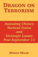 Dragon on Terrorism: Assessing China's Tactical Gains and Strategic Losses Post-September 11