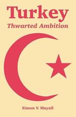 Turkey: Thwarted Ambition