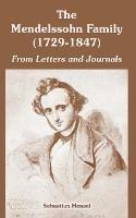 The Mendelssohn Family (1729-1847): From Letters and Journals