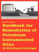 Handbook for Remediation of Petroleum Contaminated Sites (A Risk-Based Strategy)