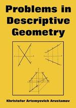 Problems in Descriptive Geometry