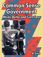 Common Sense Government: Works Better and Costs Less