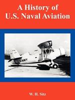 A History of U.S. Naval Aviation