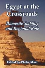 Egypt at the Crossroads: Domestic Stability and Regional Role