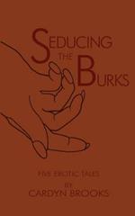 Seducing the Burks: Five Erotic Tales