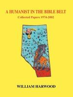 A Humanist in the Bible Belt: Collected Papers 1974-2002