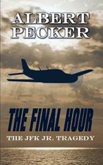 The Final Hour: The JFK Jr. Tragedy