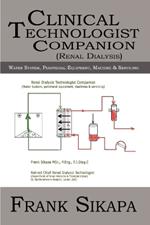 Clinical Technologist Companion(renal Dialysis): Water System, Peripheral Equipment, Machine