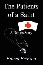 The Patients of a Saint: A Nurses Story