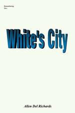 White's City: Marshall White: Marshall White