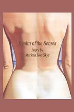 Realm of the Senses: Poetry by Marlena Rose Skye