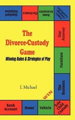 The Divorce-Custody Game: Winning Rules & Strategies of Play