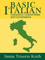 Basic Italian: Instructions, Cultural Notes and Conversations