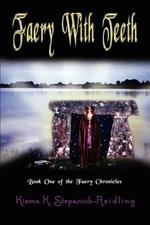 Faery with Teeth: Book One of the Faery Chronicles