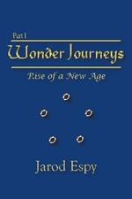 Wonder Journeys Part I: Rise of a New Age