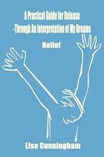 A Practical Guide for Release - Through an Interpretation of My Dreams: Relief