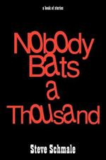 Nobody Bats a Thousand: a Book of Stories: A Book of Stories