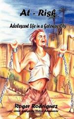 At - Risk: Adolescent Life in a Gateway City