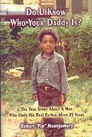 Do U Know Who Your Daddy Is?: The True Story About A Man Who Finds His Real Father After 25 Years