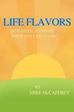 Life Flavors: Why Merely Endure When You Can Savor?