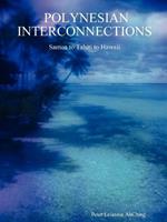 Polynesian Interconnections: Samoa to Tahiti to Hawaii