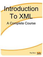 Introduction To XML: A Complete Course