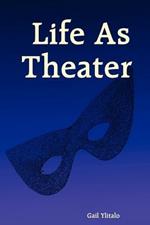 Life As Theater