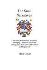 The Saul Narratives: Channeled Admonitions Regarding Emerging Terrestrial States and Subsequent Effects on Soul Evolution and Expansion