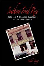 Southern Fried Rice: Life in A Chinese Laundry in the Deep South