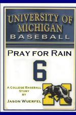 Pray for Rain: A College Baseball Story