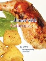 ..Dinner with Catherine...