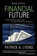 Map Your Financial Future: Starting the Right Path in Your Teens and Twenties